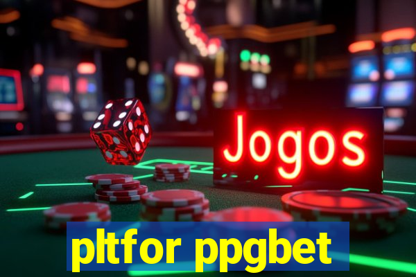 pltfor ppgbet